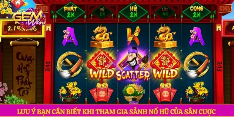 Nổ hũ GEMWIN Lưu ý bạn cần biết khi tham gia sảnh nổ hũ của sân cược